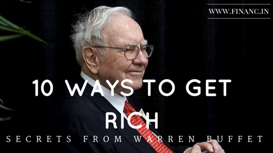 Warren Buffet ways to get rich