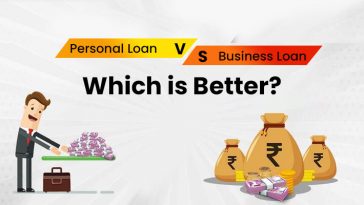 Personal Loan Vs Business Loan: Which is Better?