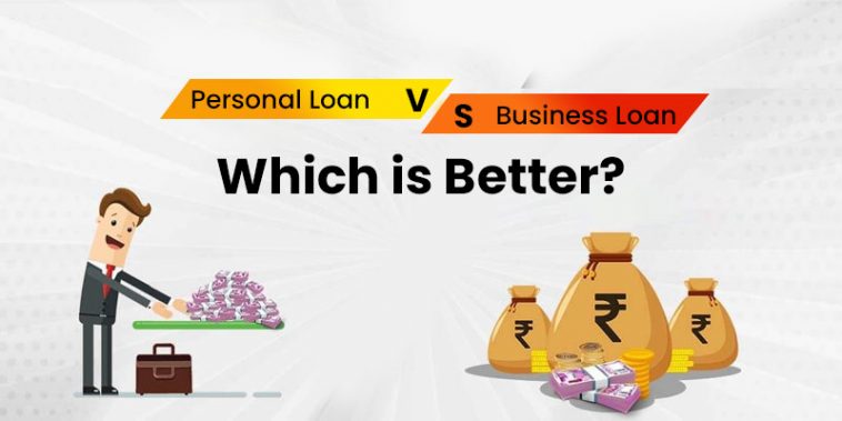 Personal Loan Vs Business Loan: Which is Better?